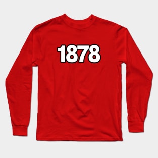 1878 Long Sleeve T-Shirt